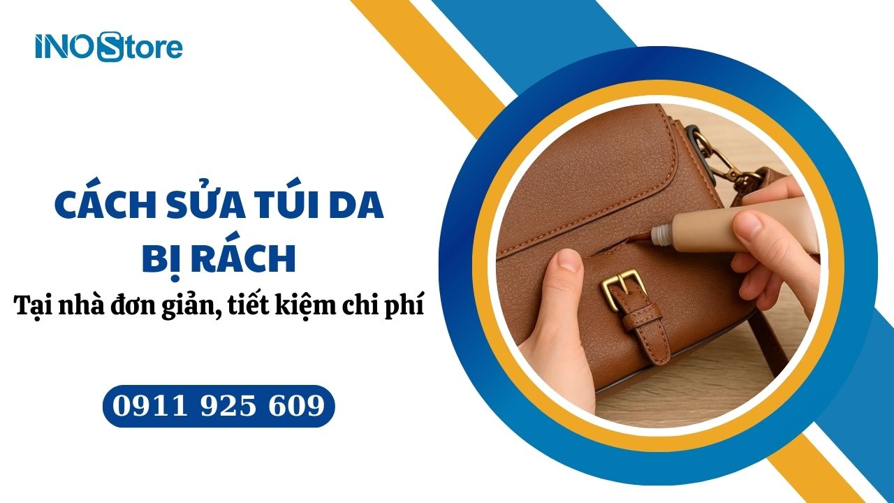 C&aacute;ch sửa t&uacute;i da bị r&aacute;ch tại nh&agrave; đơn giản, tiết kiệm chi ph&iacute;