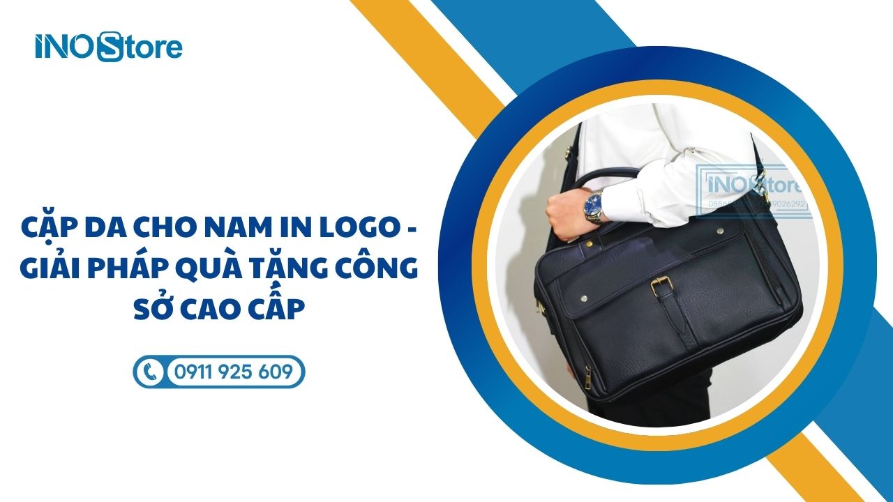 Cặp da cho nam in logo - Giải pháp quà tặng công sở cao cấp Cặp da cho nam in logo - Giải pháp quà tặng công sở cao cấp
