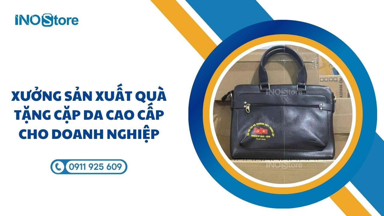 Xưởng sản xuất qu&agrave; tặng cặp da cao cấp cho doanh nghiệp, in logo theo y&ecirc;u cầu