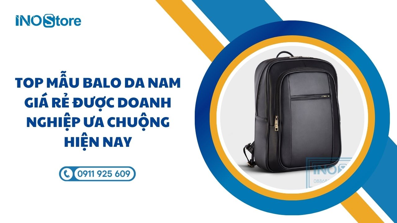 Top mẫu balo da nam giá rẻ được doanh nghiệp ưa chuộng hiện nay Top mẫu balo da nam giá rẻ được doanh nghiệp ưa chuộng hiện nay
