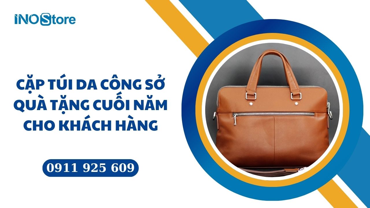Gợi &yacute; qu&agrave; tặng cuối năm cho kh&aacute;ch h&agrave;ng - Cặp t&uacute;i da c&ocirc;ng sở bền đẹp, &yacute; nghĩa